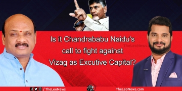 Is it Chandrababu Naidu’s call to fight against Vizag as Excutive Capital?